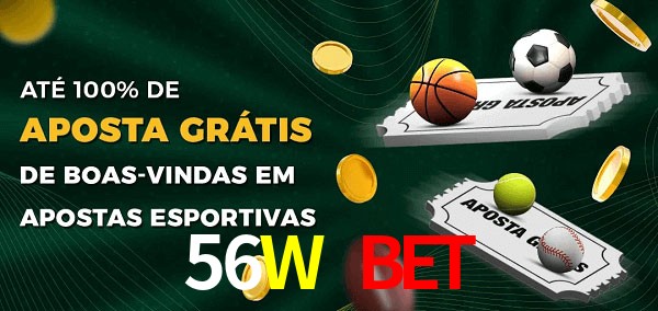 56W Bet Ate 100% de Aposta Gratis